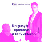 UFOSS: Přednáška: Uruguayští Tupamaros a film Stav obležení