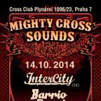 MIGHTY CROSS SOUNDS  - Intercity, Barrio Populo, Got Blue Balls?!