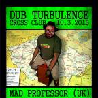 DUB TURBULENCE w/MAD PROFESSOR live, DUB ACROSS BORDERS (int.) & KRMELEC Recordings showcase