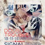 DOUBLE TROUBLE w/ SIGNAL (NL) & DEXCELL (UK) & UNICS (AT) & LOOOX (AT)