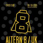 ALTERN 8 @ CROSS CLUB