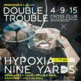 Double Trouble w/ Hypoxia (BE), Redeyes (FR) & Nine Yard (SK) & Satl (PL)