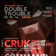 DJ CONTEST NA Double Trouble w/ CRUK (UK) & COMMAND STRANGE (KZ) & FERRUM (AT) & BOUNDLESS (AT) @ CROSS