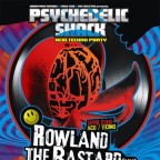 PSYCHEDELIC SHACK with ROWLAND THE BASTARD