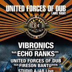 UNITED FORCES OF DUB LABEL NIGHT  with VIBRONICS & ECHO RANKS (UK)