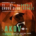 DOUBLE TROUBLE w/ AKOV (UK) & KEENO (UK) & RIDO (CZ)