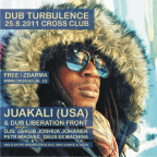 DUB TURBULENCE with Juakali (USA) & Dub Liberation Front