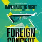 IMPERIALISTIC NIGHT  with FOREIGN CONCEPT (UK) & DEADLY HUNTA