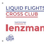 LIQUID FLIGHTS w/ LENZMAN (NL) & THE GOLDEN BOY (UK)