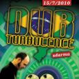 DUB TURBULENCE WITH VICTOR RICE 15.7.2010 