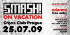 SMASH ON VACATION 25.07.2009 – Sobota