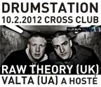 10.2.2012 DRUMSTATION with DRUMSTATION Raw Theory (UK), Hybris (US), Im Cyber, Valta (UA)...