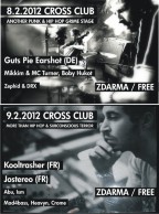 8.2.2012 ANOTHER PUNK with GUTS PIE EARSHOT nebo 9.2. MORE THAN HIP HOP with KOOLTRASHER