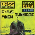 BASS CASEMATE with Cyrus (UK) & Pinch (UK) & Tunidge (UK)